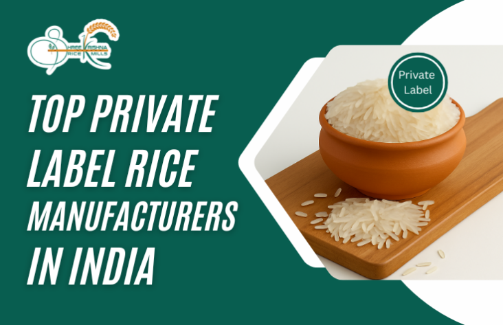 Top Private Label Rice Manufacturers in India