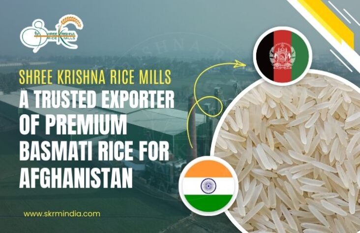 Premium Basmati Rice Exporter for Afghanistan